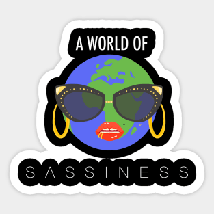 A World of Sassiness Sticker